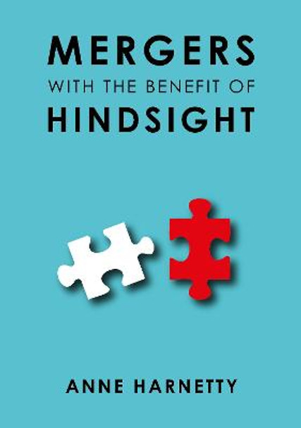 MERGERS WITH THE BENEFIT OF HINDSIGHT Anne Harnetty 9781839524424