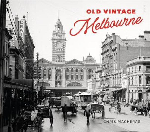 Old Vintage Melbourne by Chris Macheras