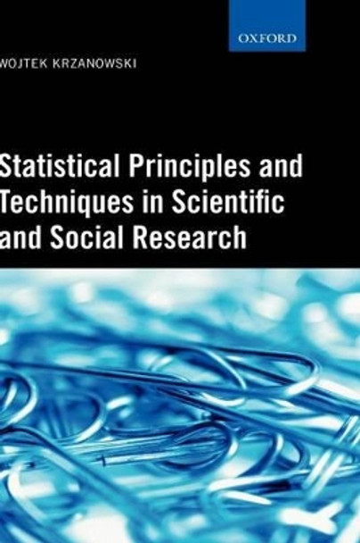 Statistical Principles and Techniques in Scientific and Social Research by Wojtek J. Krzanowski 9780199213108