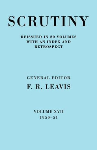 Scrutiny: A Quarterly Review vol. 17 1950-51 by F. R. Leavis 9780521068222