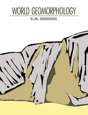 World Geomorphology by E. M. Bridges 9780521289658