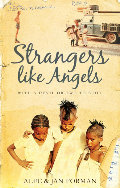 Strangers Like Angels: with a devil or two to boot by Alec Forman