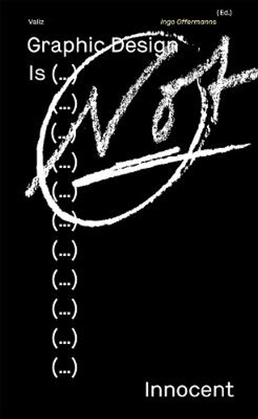 Graphic Design Is (...) Not Innocent by Ingo Offermanns