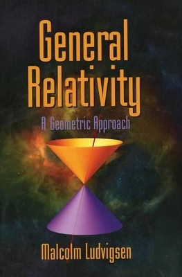 General Relativity: A Geometric Approach by Malcolm Ludvigsen 9780521630191