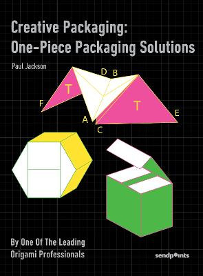 Creative Packaging: One-Piece Packaging Solution: ONE-PIECE PACKAGING SOLUTION by Paul Jackson