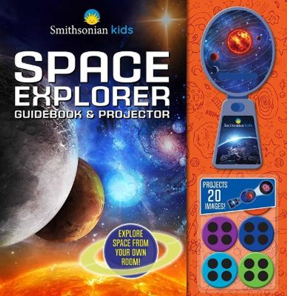 Smithsonian Kids: Space Explorer Guide Book & Projector by Rose Davidson