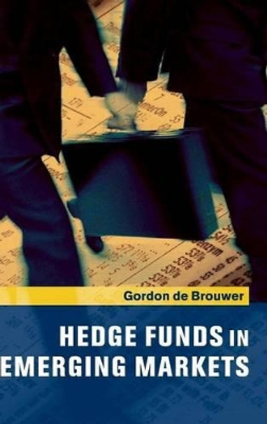 Hedge Funds in Emerging Markets by Gordon de Brouwer 9780521802338