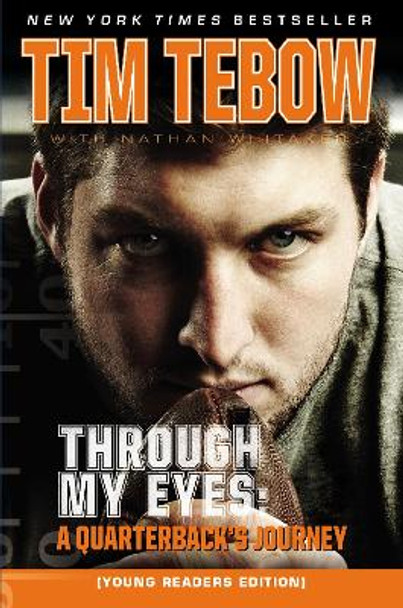 Through My Eyes: A Quarterback's Journey, Young Reader's Edition by Tim Tebow