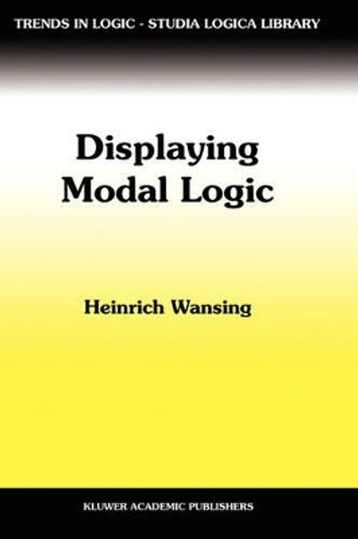 Displaying Modal Logic by Heinrich Wansing 9780792352051