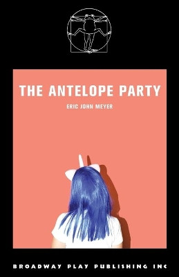The Antelope Party by Eric John Meyer 9780881459197