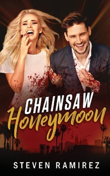 Chainsaw Honeymoon by Steven Ramirez 9780999079140