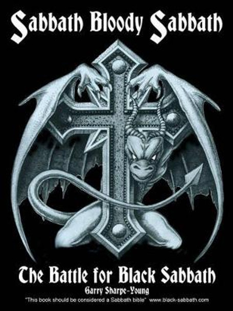 Sabbath Bloody Sabbath: The Battle for Black Sabbath by Garry Sharpe-Young 9780958268424