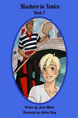 Bischero in Venice: Book 2 by Janet Grace Milone 9780982067222