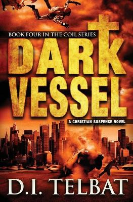 Dark Vessel by D I Telbat 9780986410345