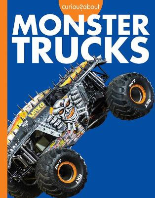 Curious about Monster Trucks by Rachel Grack