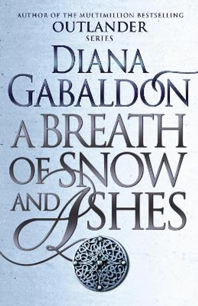 A Breath Of Snow And Ashes: (Outlander 6) by Diana Gabaldon