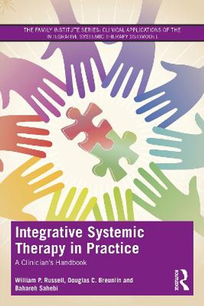 Integrative Systemic Therapy in Practice: A Clinician's Handbook by William Russell