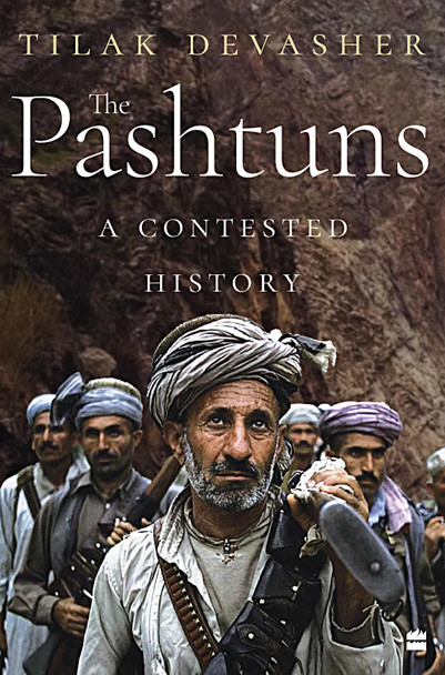 The Pashtuns: A Contest History by Tilak Devasher