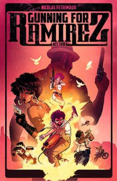 Gunning For Ramirez, Volume 2 by Nicolas Petrimaux