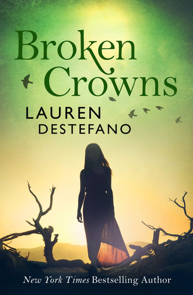 Broken Crowns (Internment Chronicles, Book 3) by Lauren DeStefano 9780007541287