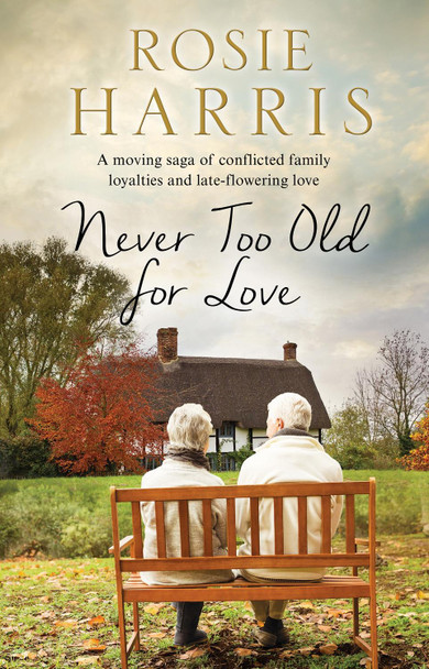 Never Too Old for Love by Rosie Harris 9780727887771