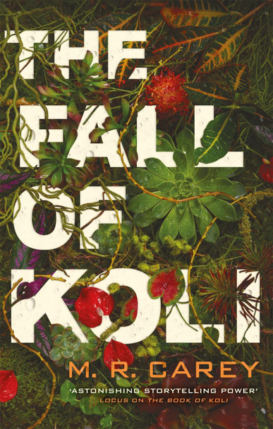 The Fall of Koli: The Rampart Trilogy, Book 3 by M. R. Carey 9780356513508 [USED COPY]