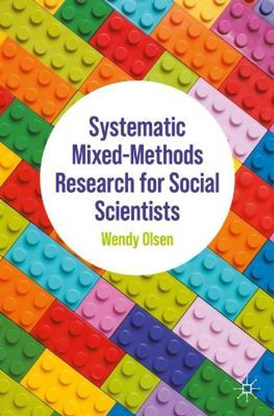 Systematic Mixed-Methods Research for Social Scientists by Wendy Olsen