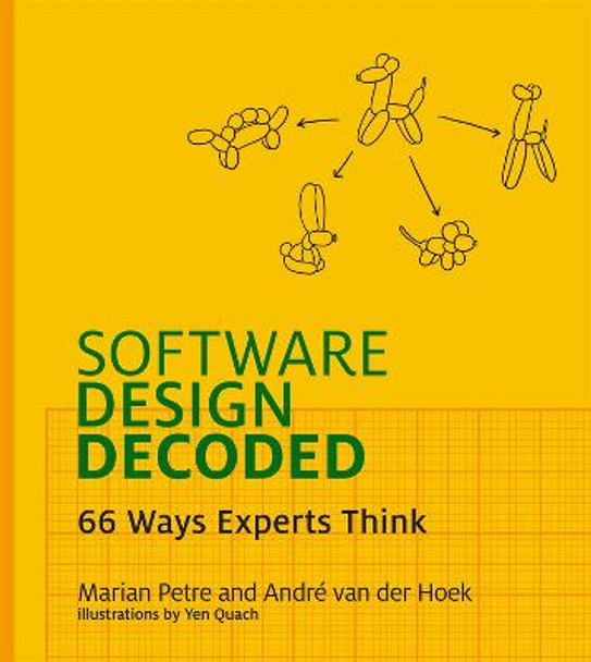 Software Design Decoded: 66 Ways Experts Think by Marian Petre