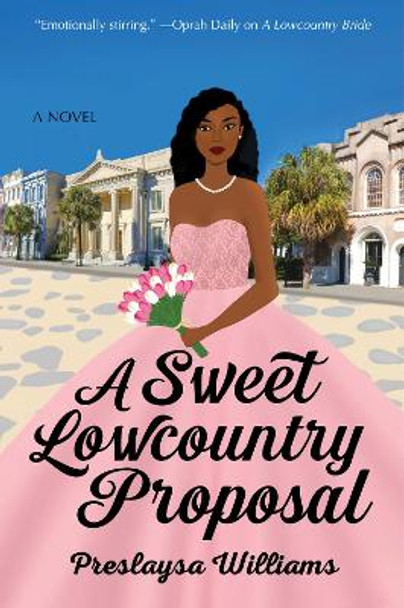 A Sweet Lowcountry Proposal: A Novel by Preslaysa Williams