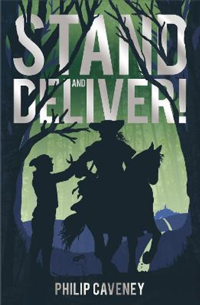 Stand and Deliver! by Philip Caveney