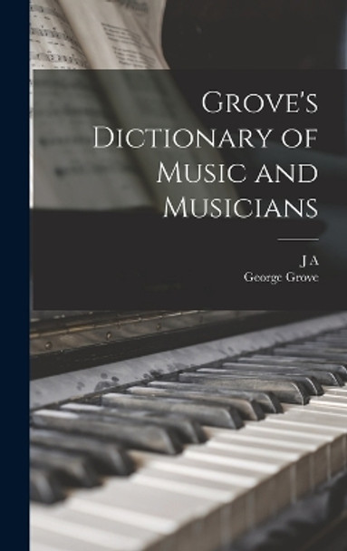 Grove's Dictionary of Music and Musicians by George Grove 9781015419117