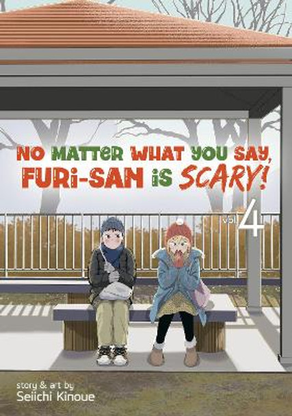 No Matter What You Say, Furi-san is Scary! Vol. 4 by Seiichi Kinoue