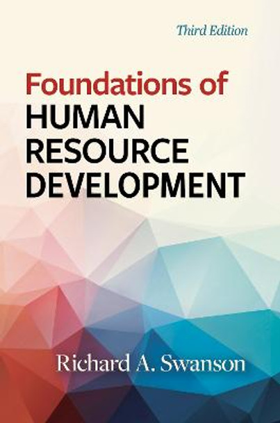 Foundations of Human Resource Development, Third Edition by Richard A. Swanson