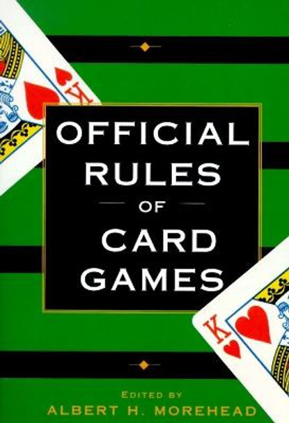 The Official Rules of Card Games by Albert Morehead