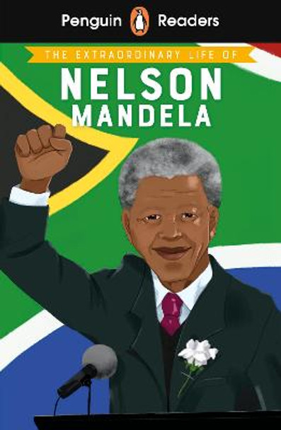 Penguin Readers Level 2: The Extraordinary Life of Nelson Mandela (ELT Graded Reader) by E. L. Norry