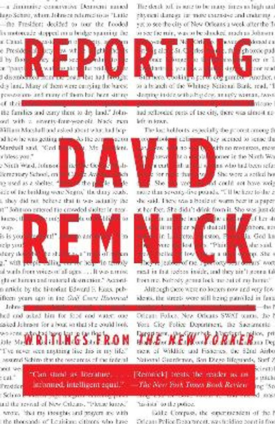 Reporting: Writings from the New Yorker by David Remnick