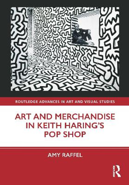 Art and Merchandise in Keith Haring's Pop Shop by Amy Raffel