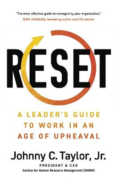 RESET: A Leader's Guide to Work in an Age of Upheaval by Johnny C. Taylor