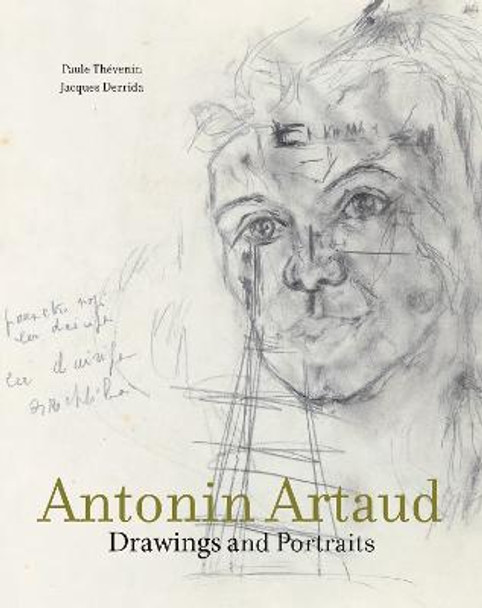 Antonin Artaud: Drawings and Portraits by Paule Thevenin