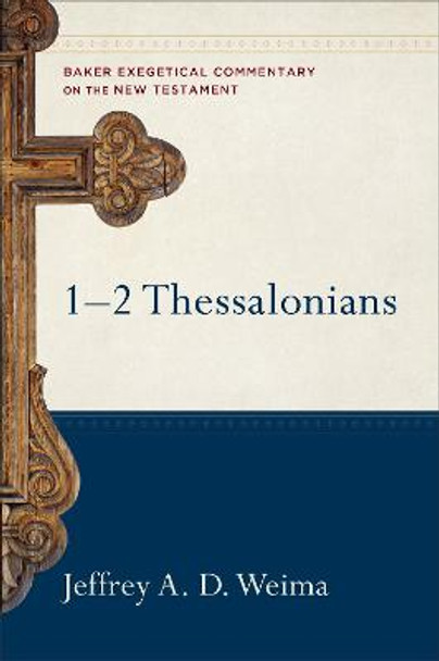 1-2 Thessalonians by Jeffrey A. D. Weima