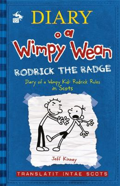 Diary o a Wimpy Wean: Rodrick the Radge: Diary of a Wimpy Kid: Rodrick Rules in Scots Jeff Kinney 9781785303029 Diary o a Wimpy Wean: Rodrick the Radge: Diary of a Wimpy Kid: Rodrick Rules in Scots Jeff Kinney 9781785303029
