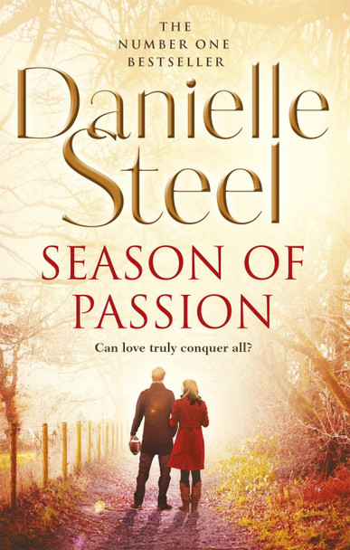 Season Of Passion: An epic, unputdownable read from the worldwide bestseller Danielle Steel 9780751584745