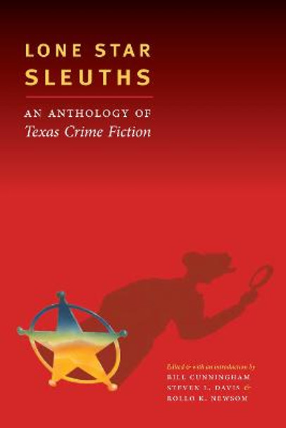 Lone Star Sleuths: An Anthology of Texas Crime Fiction by Rollo K. Newsom