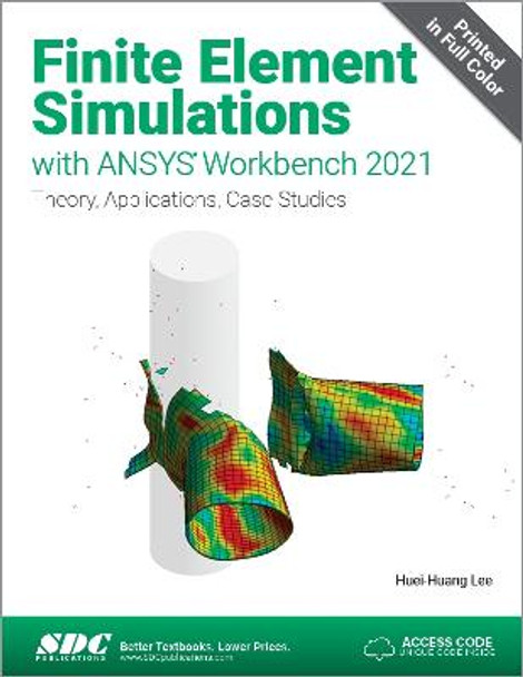 Finite Element Simulations with ANSYS Workbench 2021 by Huei-Huang Lee