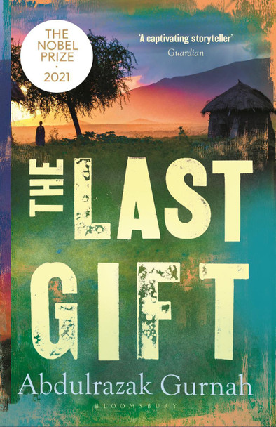 The Last Gift: A Novel by Abdulrazak Gurnah