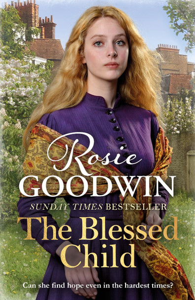 The Blessed Child: The perfect heart-warming saga by Rosie Goodwin