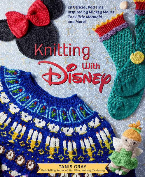 Disney Knitting (Disney Craft Books, Knitting Books, Books for Disney Fans) by Tanis Gray