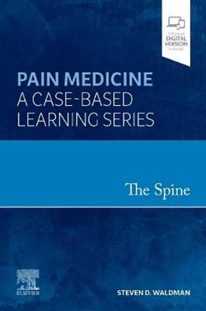 The Spine: Pain Medicine: A Case-Based Learning Series by Steven D. Waldman