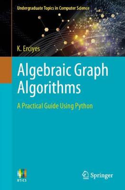Algebraic Graph Algorithms: A Practical Guide Using Python by K. Erciyes