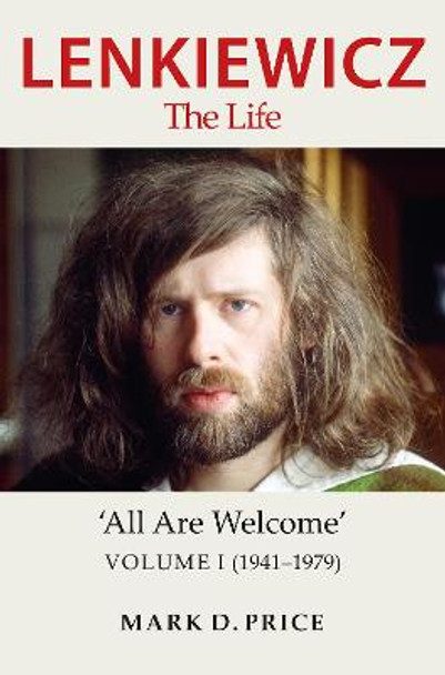 Lenkiewicz - The Life: 'All Are Welcome, Volume I (1941-1979) by Mark Price